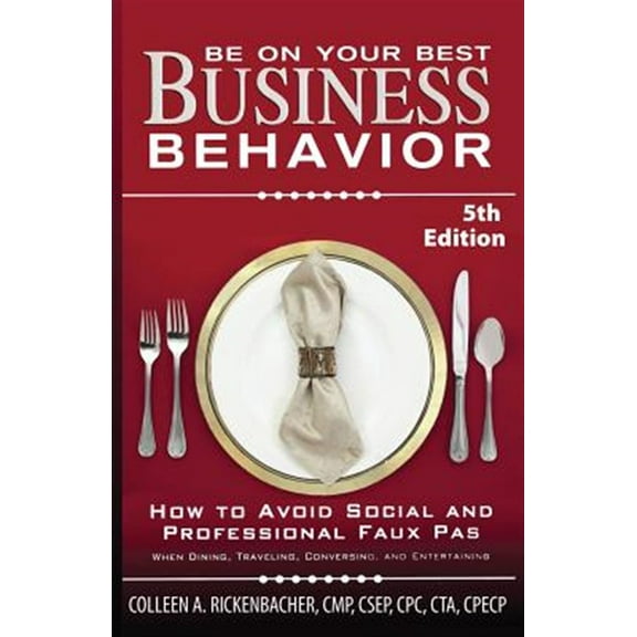 Be on Your Best Business Behavior (Paperback)