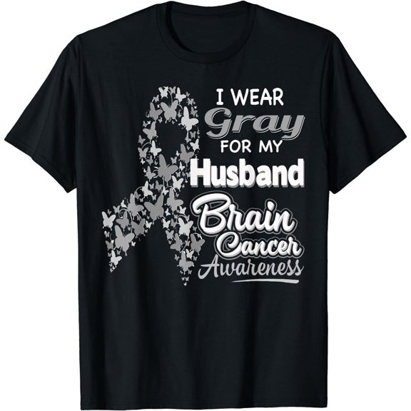 I wear Gray for my Husband - Brain Cancer Awareness shirt