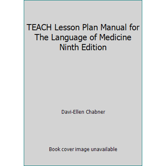 Pre-Owned TEACH Lesson Plan Manual for The Language of Medicine Ninth Edition (Paperback) 1437705715 9781437705713
