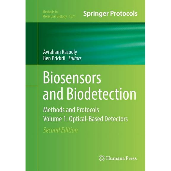 Methods in Molecular Biology Biosensors and Biodetection: Methods and Protocols Volume 1: Optical-Based Detectors, Book 1571, (Paperback)