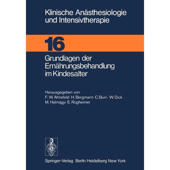 Klinische AnÃ¤sthesiologie Und Intensivth Grundlagen Der ErnÃ¤hrungsbehandlung Im Kindesalter, Book 16, (Paperback)