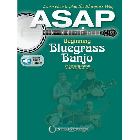 ASAP Beginning Bluegrass Banjo: Learn How to Pick the Bluegrass Way (Best Way To Learn Sheet Music)