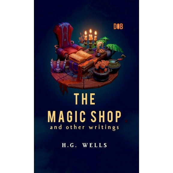 The Magic Shop And Other Writings, (Hardcover)