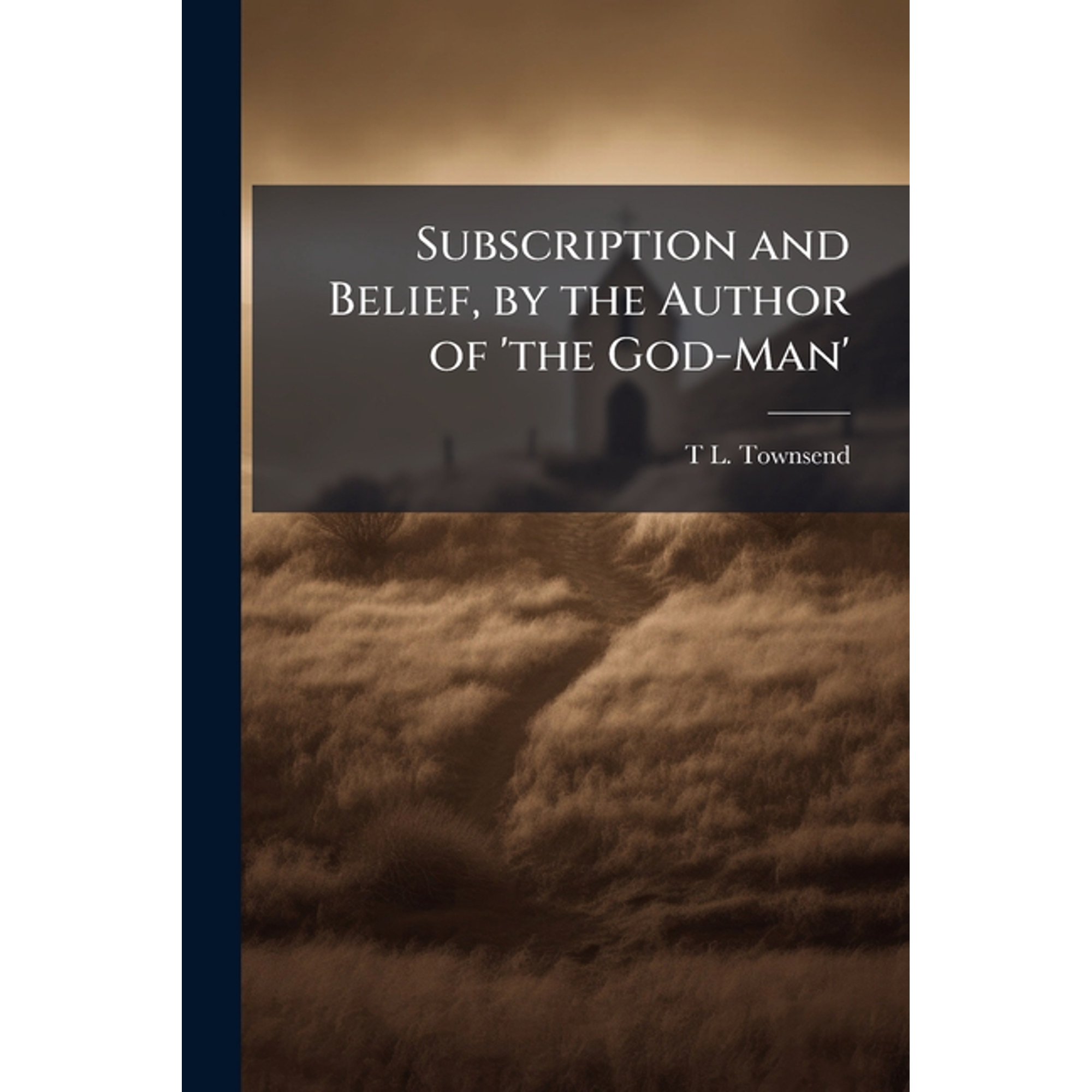 Subscription and Belief by the Author of the God-Man (Paperback)