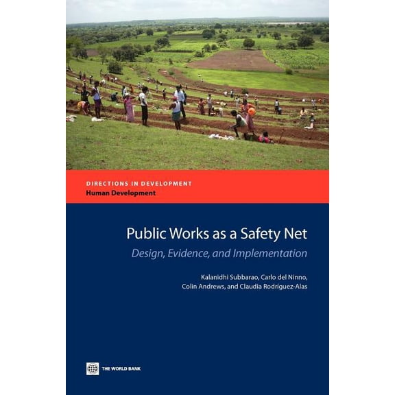 Directions in Development - Human Develo Public Works as a Safety Net: Design, Evidence, and Implementation, (Paperback)