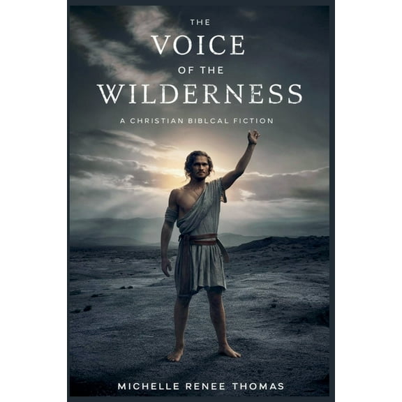 Christian Biblical Fiction The Voice of the Wilderness, Book 19, (Paperback)
