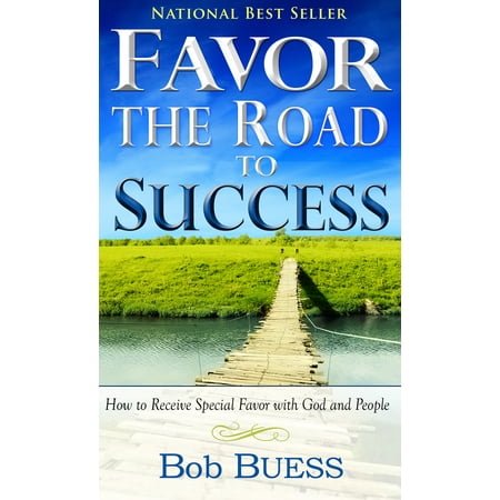 Favor, the Road to Success : How to Receive Special Favor with God and (Best Food For The Gods Recipe)