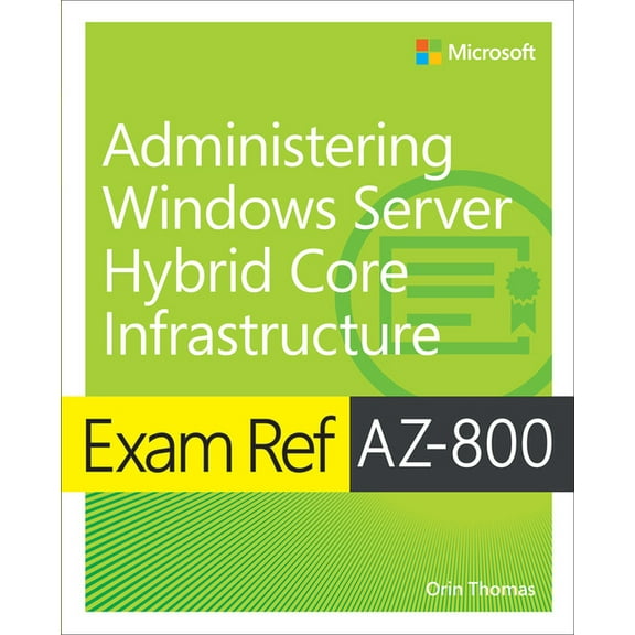 Exam Ref Exam Ref Az-800 Administering Windows Server Hybrid Core Infrastructure, (Paperback)