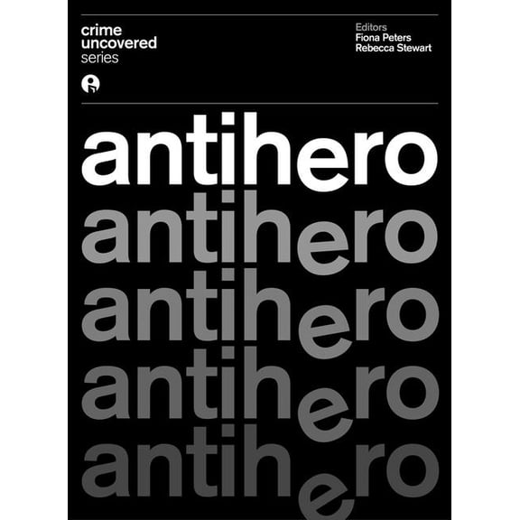 Crime Uncovered: Crime Uncovered: Anti-hero (Paperback)