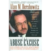 The Abuse Excuse : And Other Cop-outs, Sob Stories, and Evasions of Responsibility (Paperback)