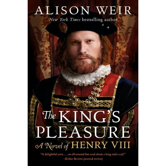 The King's Pleasure: A Novel of Henry VIII, (Paperback)