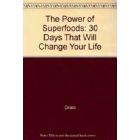 Pre-Owned Power of Superfoods: 30 Days That Will Change Your Life (Hardcover) 0136738567 9780136738565
