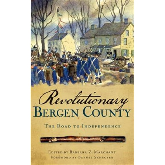 Revolutionary Bergen County: The Road to Independence (Hardcover)