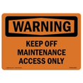 thumbnail image 1 of SignMission OS-WS-A-1218-L-12215 12 x 18 in. OSHA Warning Sign - Keep Off Maintenance Access Only, 1 of 1