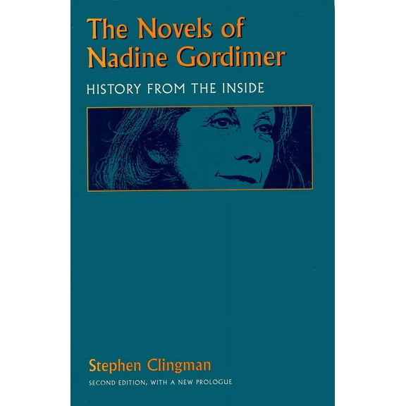 The Novels of Nadine Gordimer: History from the Inside, (Paperback)