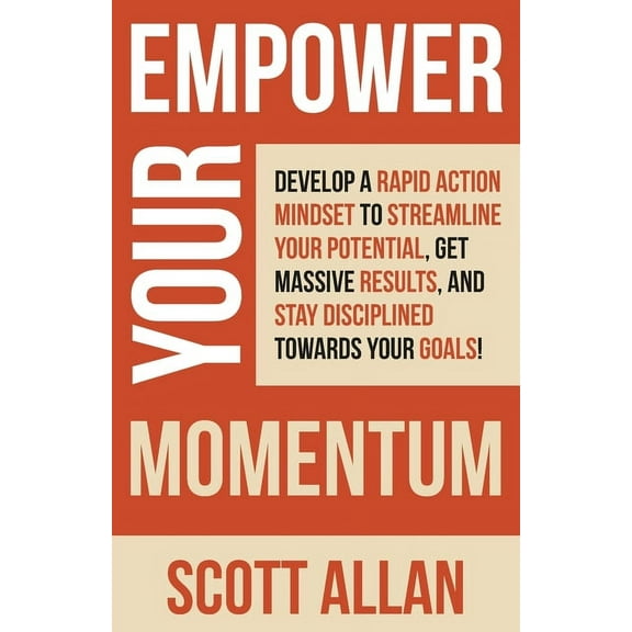 Pathways to Mastery Empower Your Momentum: Develop a Rapid Action Mindset to Streamline Your Potential, Get Massive Results, and Stay Discip, Book 8, (Paperback)