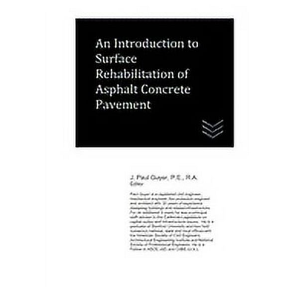 An Introduction to Surface Rehabilitation of Asphalt Concrete Pavement (Paperback)