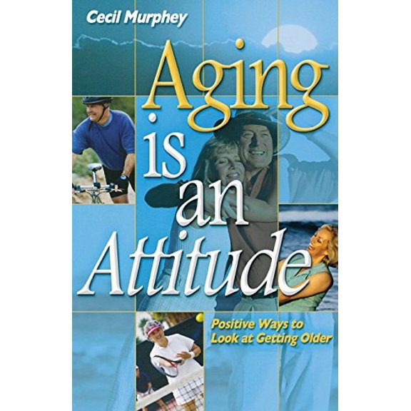 Pre-Owned Aging Is an Attitude: Positive Ways to Look at Getting Older, 9780899571577, 0899571573, Paperback,