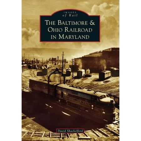 The Baltimore & Ohio Railroad in Maryland