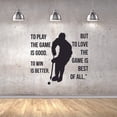 thumbnail image 2 of To Play The Game Is Good To Win Is Better But To Love The Game Is The Best Of All Inspirational Quotes Wall Sticker Vinyl Decal For Home Living Room Bedroom Decoration Sticker Decal Size (20x20 inch), 2 of 3