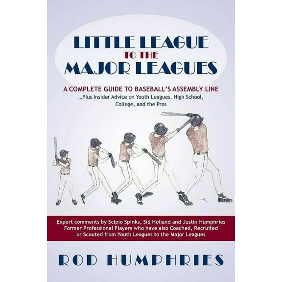 Little League to the Major Leagues: A Complete Guide to Baseball's Assembly Line ... Plus Insider Advice on Youth League, (Paperback)