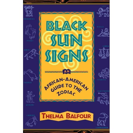 Black Sun Signs : An African-American Guide to the Zodiac