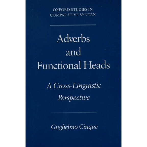 Oxford Studies in Comparative Syntax Adverbs and Functional Heads: A Cross-Linguistic Perspective, (Paperback)