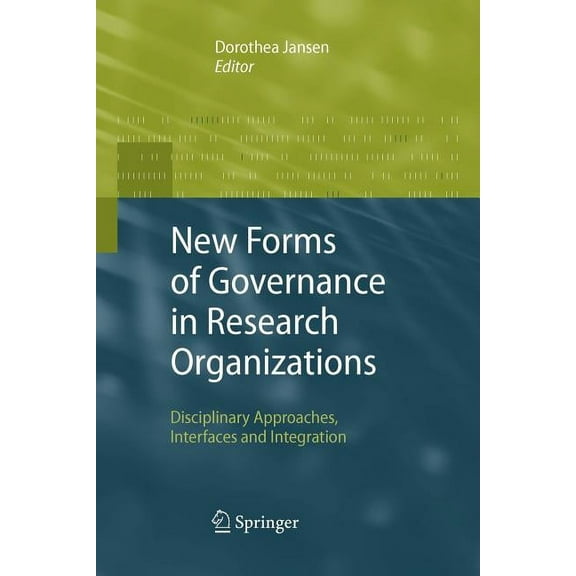 New Forms of Governance in Research Organizations: Disciplinary Approaches, Interfaces and Integration, (Paperback)