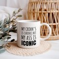 thumbnail image 5 of Funny Crohn’s Coffee Mug, My Crohn’s Is Chronic But My Ass Is Iconic Novelty Gift, 11oz or 15oz White Ceramic Mug, 5 of 9