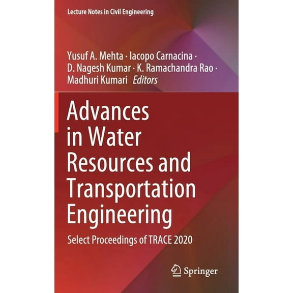 Lecture Notes in Civil Engineering Advances in Water Resources and Transportation Engineering: Select Proceedings of Trace 2020, Book 149, (Hardcover)