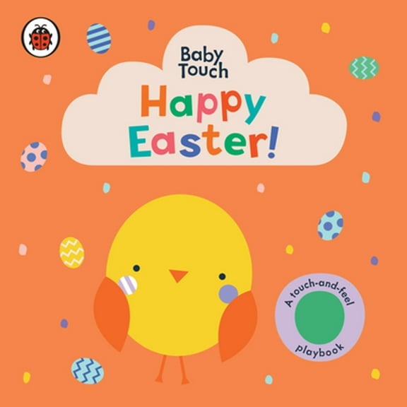 Pre-Owned Happy Easter!: A Touch-And-Feel Playbook (Board book) 0241530377 9780241530375