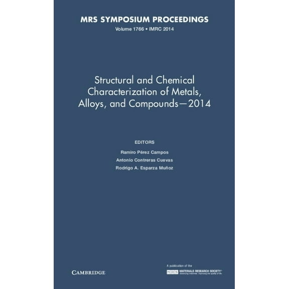 Mrs Proceedings Structural and Chemical Characterization of Metals, Alloys, and Compounds - 2014, (Hardcover)