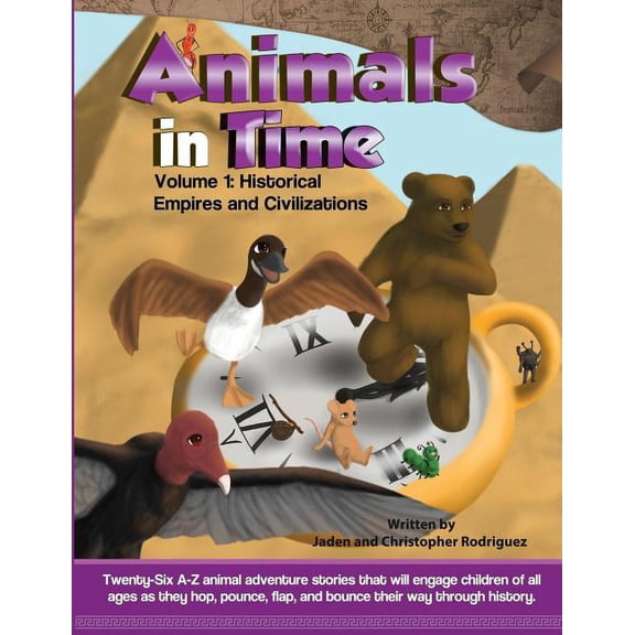 Animals in Time, Volume 1 Storybook: Historical Empires and Civilizations, (Paperback)