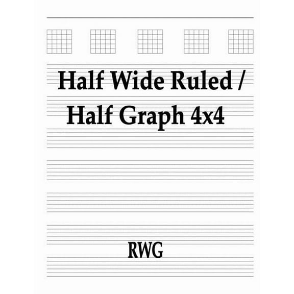 Half Wide Ruled / Half Graph 4x4: 50 Pages 8.5" X 11", (Paperback)