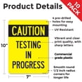 thumbnail image 2 of Caution Testing In Progress Public Safety Rigid Plastic Sign 10 Inch x 7 Inch - 10 Pack, 2 of 8