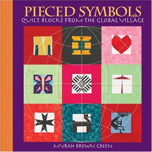 Pre-Owned Pieced Symbols: Quilt Blocks from the Global Village (Paperback) 1600594247 9781600594243