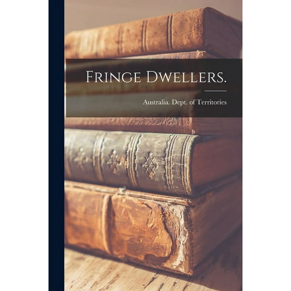 Fringe Dwellers., (Paperback)