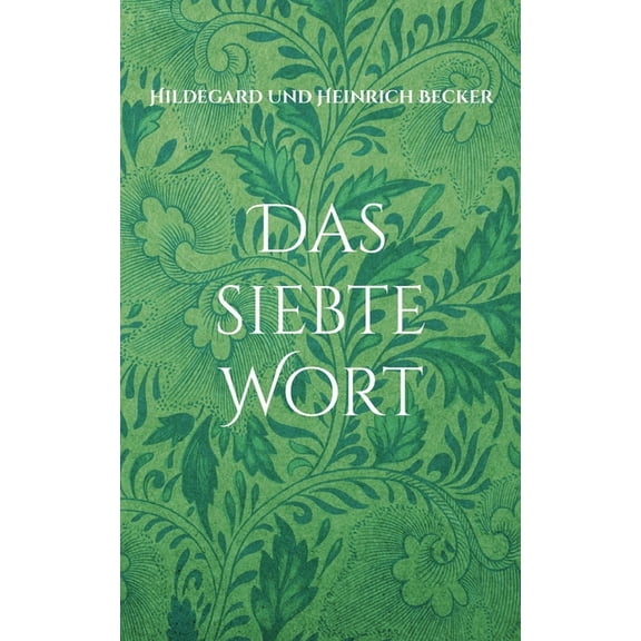 Das siebte Wort: nach Gott Vater, Jesus Christus und Heiliger Geist, (Paperback)