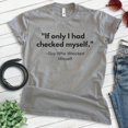 thumbnail image 2 of If Only I Had Checked Myself T-shirt, Unisex Women's Men's Check Yourself 90s Pop Culture Clever, Dark Heather Gray, Small, 2 of 6