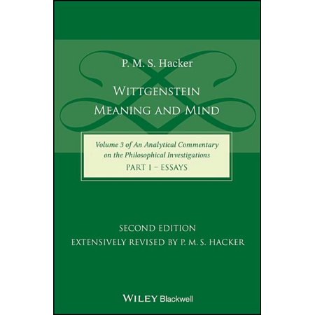 Wittgenstein: Meaning and Mind (Volume 3 of an Analytical Commentary on the Philosophical Investigations) Part 1: Essay (Hardcover)