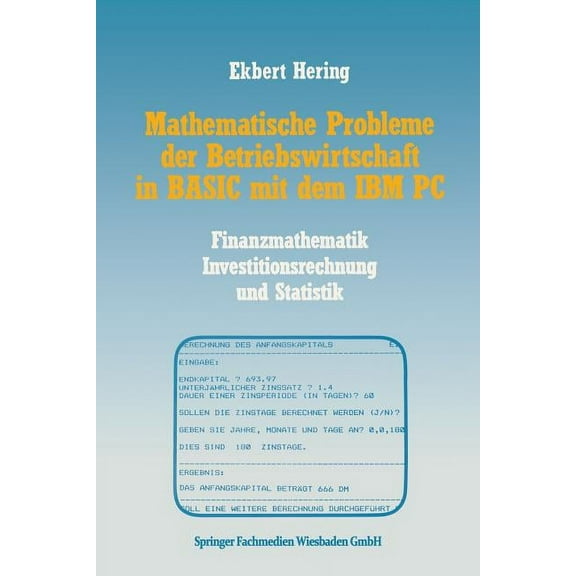 Mathematische Probleme Der Betriebswirtschaft in Basic Mit Dem IBM PC, (Paperback)