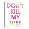 thumbnail image 2 of Creative Products Don't Kill My Vibe  20x24 Canvas Wall Art, 2 of 5