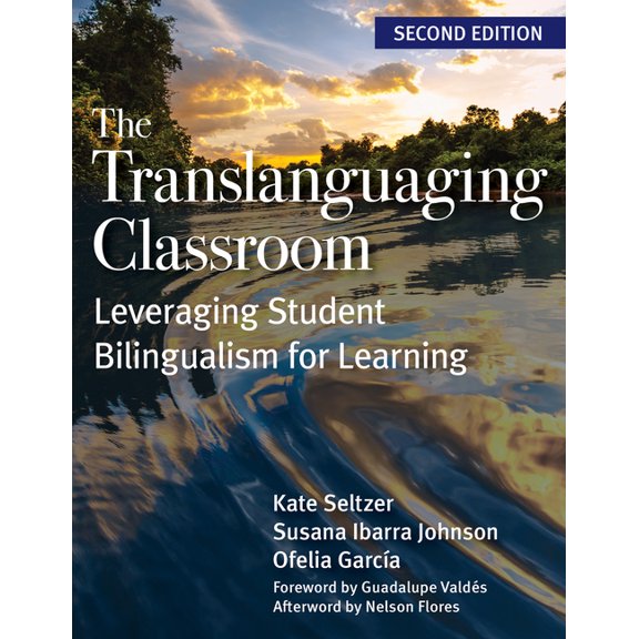 The Translanguaging Classroom: Leveraging Student Bilingualism for Learning, (Paperback)