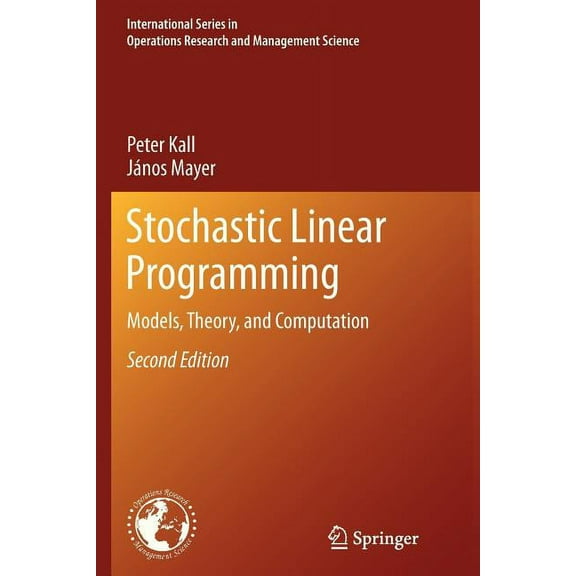 International Operations Research & Mana Stochastic Linear Programming: Models, Theory, and Computation, Book 156, (Paperback)