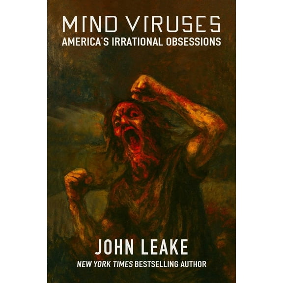 Mind Viruses: America's Irrational Obsessions, (Hardcover)