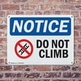 thumbnail image 4 of (2 Pack) Do Not Climb OSHA Notice Sign 24 Inch X 18 Inch Indoor / Outdoor Rust-Free Aluminum Metal Signs for Workplace, Workshop, and Construction Site, Made in the USA, 4 of 8