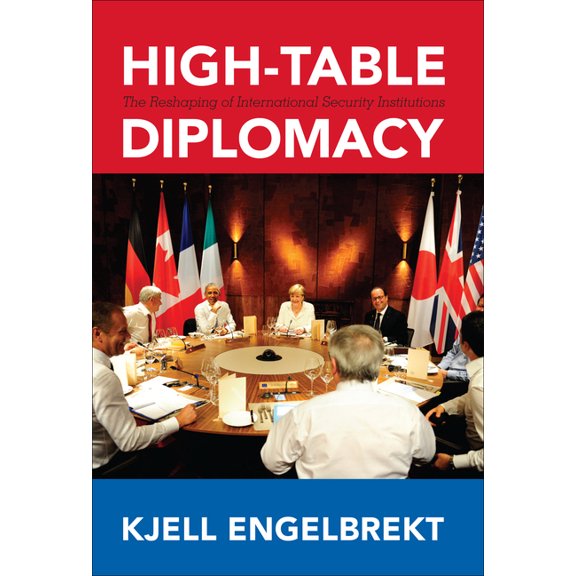 High-Table Diplomacy: The Reshaping of International Security Institutions, (Hardcover)