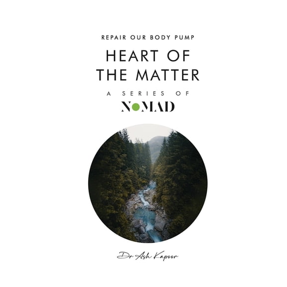 Nomad Heart of the Matter: Repair Our Body Pump, Book 12, (Hardcover)