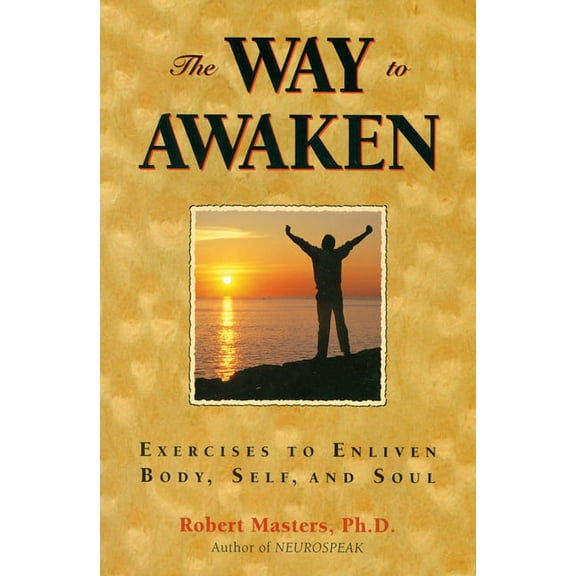 Way to Awaken : Exercises to Enliven Body, Self, and Soul (Paperback)