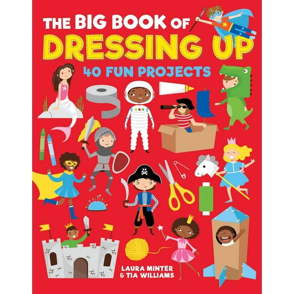 The Big Book of Dressing Up Laura Minter,Tia Williams (Paperback)